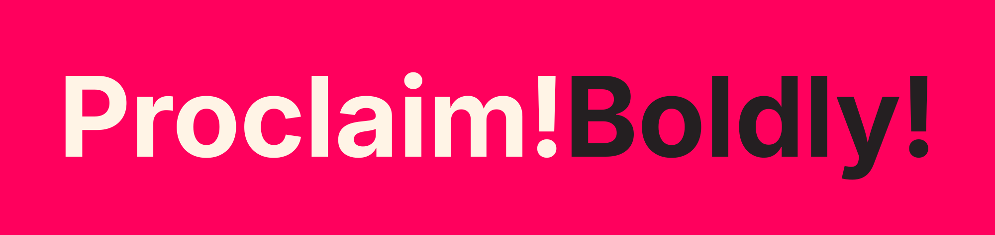 Proclaim Boldly